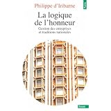 La logique de l'honneur - Gestion des entreprises et traditions nationalespar Philippe d' Iribarne