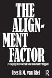 The Alignment Factor: Leveraging the Power of Total Stakeholder Support