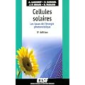 Cellules solaires - 5�me �dition - Les bases de l'�nergie photovolta�que