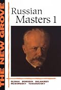 The New Grove Russian Masters, I: Glinka, Borodin, Balakirev, Musorgsky, Tchaikovsky (The New Grove Series)