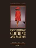 Encyclopedia of Clothing and Fashion Edition 1. 3-Volume Set (Scribner Library of Daily Life)