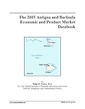 The 2005 Antigua and Barbuda Economic and Product Market Databook