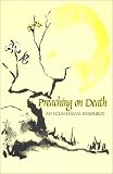 Preaching on Death
 An Ecumenical Resource,
