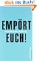 Emp�rt Euch!