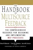 The Handbook of Multisource Feedback: The Comprehensive Resource for Designing and Implementing MSF Processes (Jossey-Bass Business & Management)