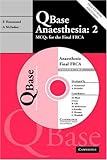 QBase anaesthesia 2 : MCQs for the final FRCA