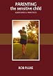 Parenting the Sensitive Child: Guidelines and practices