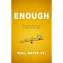 Enough: Finding More by Living with Less by Will Jr. Davis