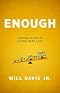 Enough: Finding More by Living with Less Enough: Finding More by Living with Less