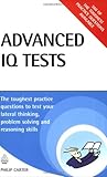 Advanced IQ tests : the toughest practice questions to test your lateral thinking, problem solving and reasoning skills