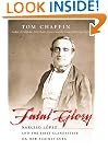 Fatal Glory: Narciso Lopez and the First Clandestine U. S. War Against Cuba