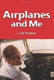 Airplanes and Me