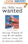 The 1950s' Most Wanted(TM): The Top 10 Book of Rock & Roll Rebels, Cold War Crises, and All American Oddities