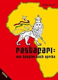 Rastafari: Von Babylon nach Afrika. Geschichte, Hintergr�nde und Werte der Rasta-Bewegung - Volker Barsch