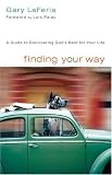 Finding Your Way: A Guide To Discovering God's Best For Your Life
