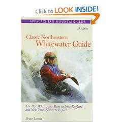 Classic Northeastern Whitewater Guide, 3rd: The Best Whitewater Runs in New England and New York--Novice to Expert
