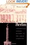 The Ghosts of Berlin: Confronting German History in the Urban Landscape