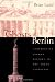 The Ghosts of Berlin: Confronting German History in the Urban Landscape