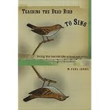Teaching the Dead Bird to Sing: Living the Hermit Life Without and Within