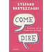 Come dire. Galateo della comunicazione (Comefare)