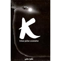 K : Une jolie com�te