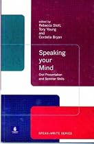 Speaking Your Mind: Oral Presentation and Seminar Skills (Speak-Write Series)