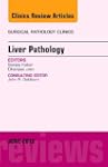 Liver Pathology, An Issue of Surgical...