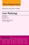 Liver Pathology, An Issue of Surgical Pathology Clinics, 1e