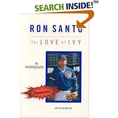 Ron Santo: For Love of Ivy - The Autobiography of Ron Santo