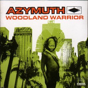 Azymuth - Woodland Warrior - Zortam Music