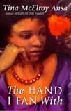 The Hand I Fan With