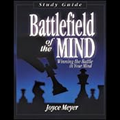 Battlefield of the Mind: Winning the Battle in Your Mind | [Joyce Meyer]