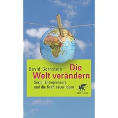 Die Welt ver�ndern: Social Entrepreneurs und die Kraft neuer Ideen
