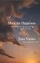 Made for Happiness: Discovering the Meaning of Life with Aristotle