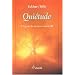 Qui�tude - � l'�coute de sa nature essentielle