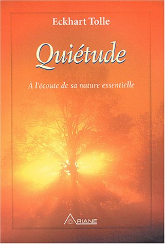Quiétude : A l'écoute de sa nature essentielle