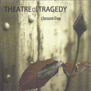 Theatre of Tragedy - Closure: Live - Zortam Music