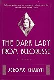 The Dark Lady from Belorusse: A Memoir