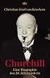 Churchill: Eine Biographie des 20. Jahrhunderts