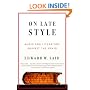 On Late Style: Music and Literature Against the Grain