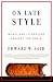 On Late Style: Music and Literature Against the Grain On Late Style: Music and Literature Against the Grain