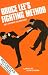 Bruce Lee's Fighting Method: Self-Defense Techniques with Video