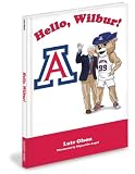 Arizona Wildcats Children's Book Hello, Wilbur! by Lute Olson