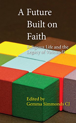 A Future Built on Faith: Religious Life and the Legacy of Vatican II