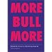 Behind the Scenes in Advertising,Mark III: More Bull More