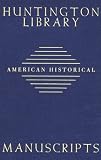Guide to American Historical Manuscripts in the Huntington Library