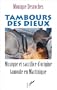 Tambours des dieux: Musique et sacrifice d'origine tamoule en Martinique (French Edition)