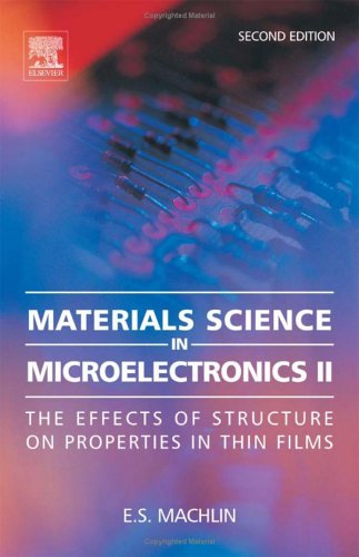 Materials Science in Microelectronics II Second Edition The effects of structure on properties in thin films