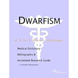 Dwarfism - A Medical Dictionary, Bibliography, and Annotated Research Guide to Internet References