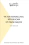 Victor Schoelcher r�publicain et franc-ma�on